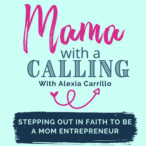 Mama With A Calling – For Christian Moms Called to Quit Their Job to Start a Business and Work From Home r