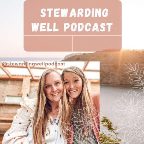 Stewarding Well Podcast