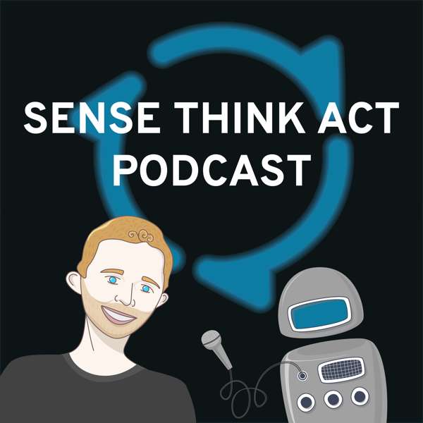 Sense Think Act Podcast