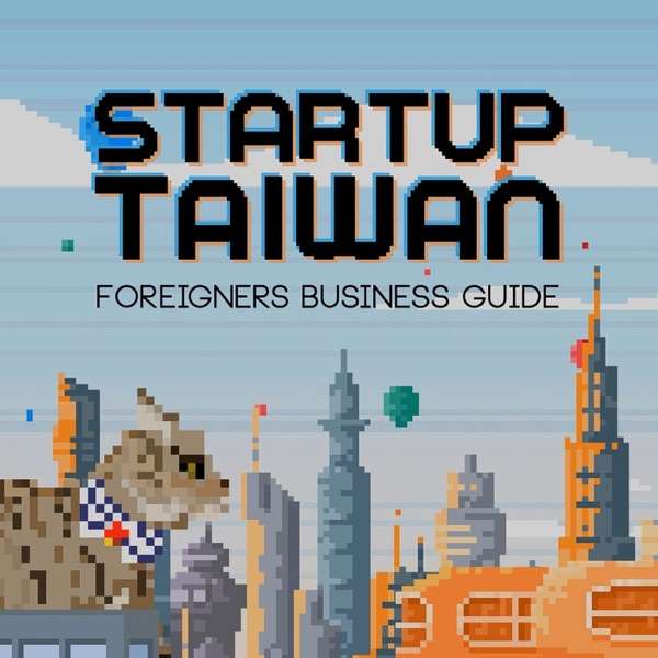 Startup Taiwan: Foreigners Business Guide