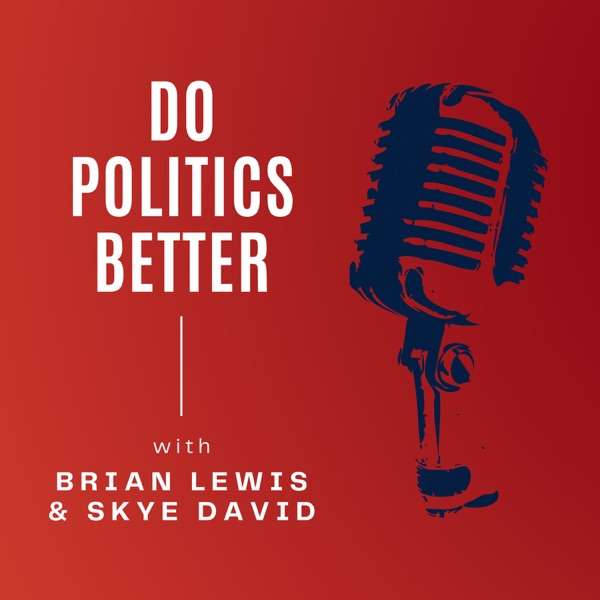 Do Politics Better Podcast
