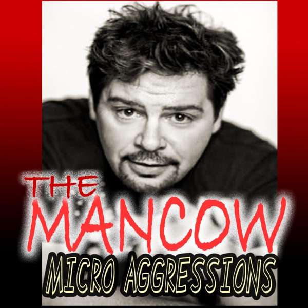Mancow’s Microaggressions