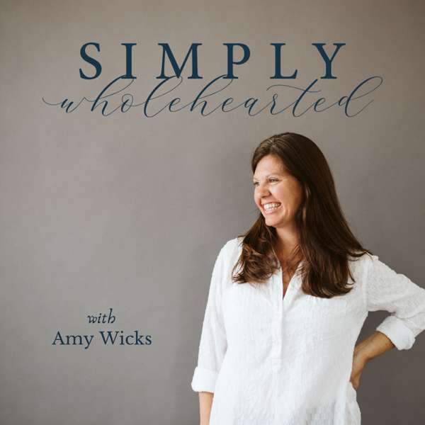 Simply Wholehearted Podcast