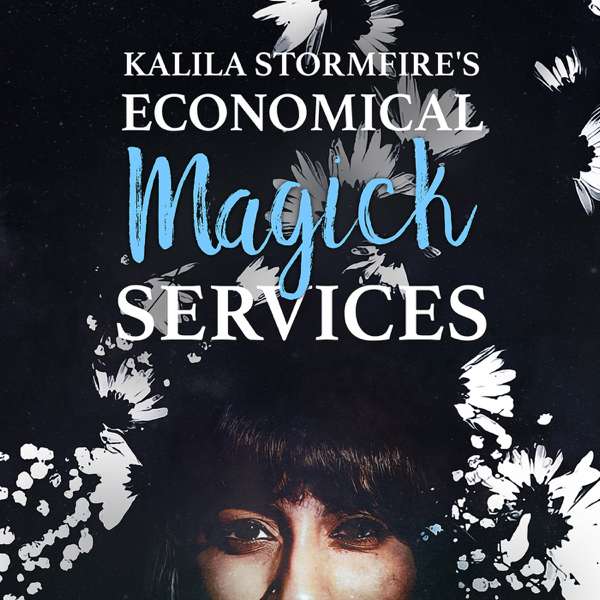 Kalila Stormfire’s Economical Magick Services