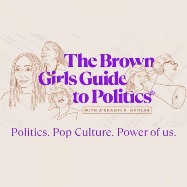 The Brown Girls Guide to Politics