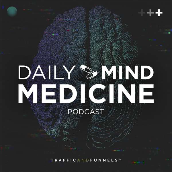 Daily Mind Medicine – Taylor Welch