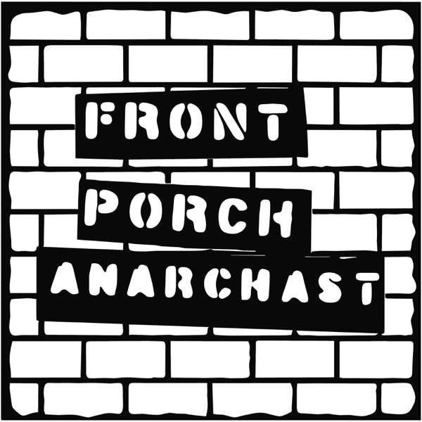 Front Porch Anarchast