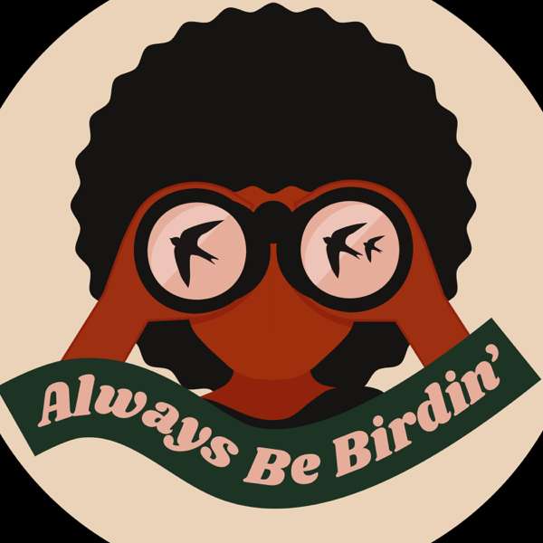 Always Be Birdin’