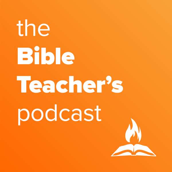 The Bible Teacher’s Podcast