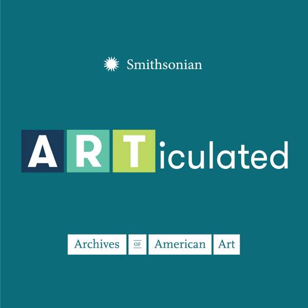 Articulated: Dispatches from the Archives of American Art
