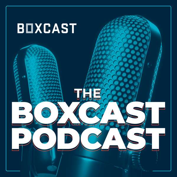 The BoxCast Podcast