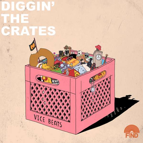 Diggin’ The Crates Podcast with Vice beats (Presented by The Find Mag)
