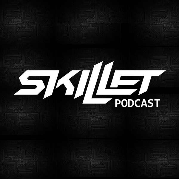Skillet’s Podcast