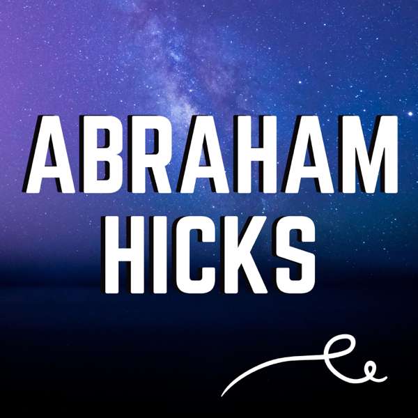 Abraham Hicks – Law of Attraction