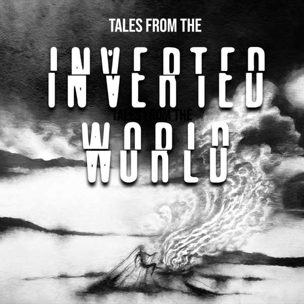 Tales From The Inverted World