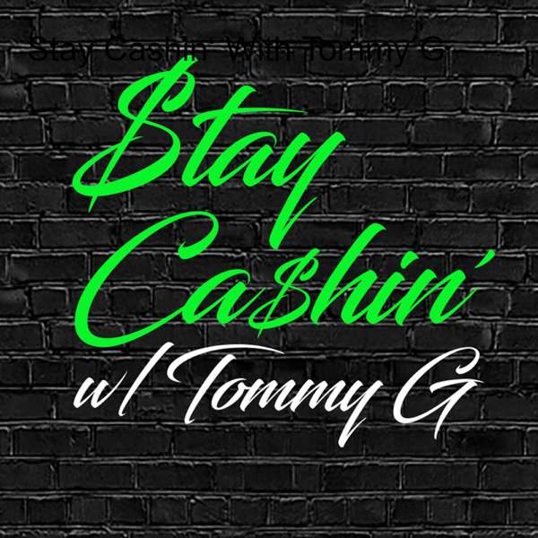 Stay Cashin‘ With Tommy G