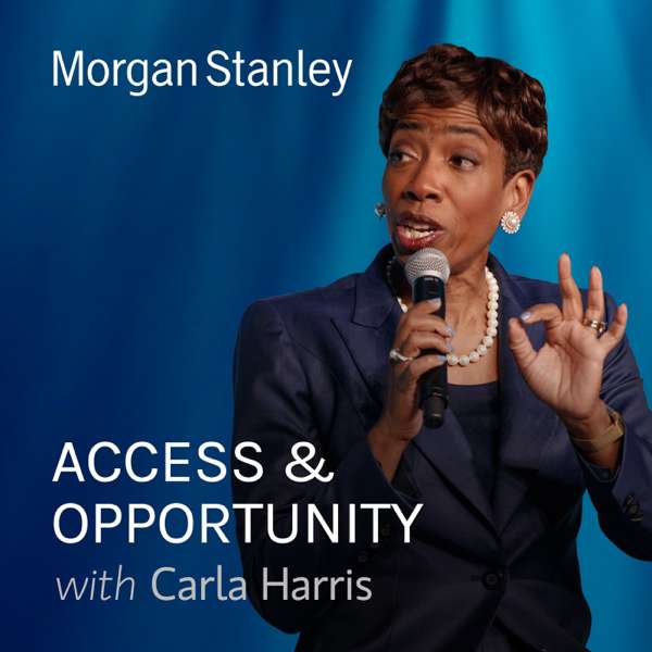 Access and Opportunity with Carla Harris