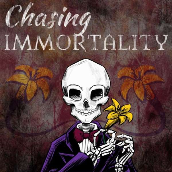 Chasing Immortality