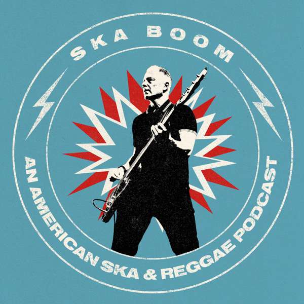 Ska Boom – An American Ska & Reggae Podcast