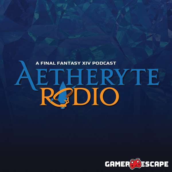 Aetheryte Radio – A Final Fantasy XIV Podcast
