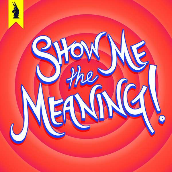 Show Me The Meaning! – A Wisecrack Movie Podcast
