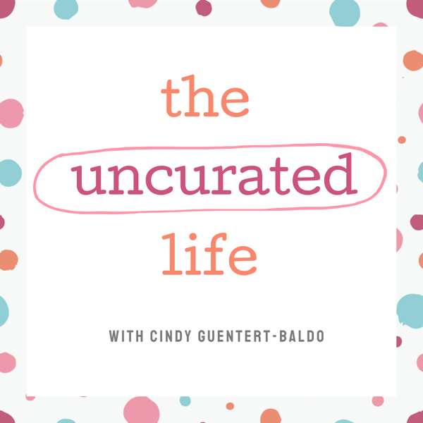 The Uncurated Life Podcast