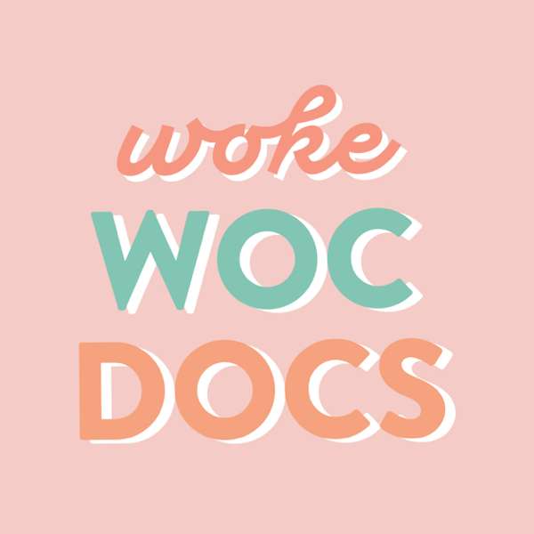 Woke WOC Docs