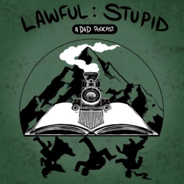 Lawful Stupid – A DnD 5e Actual Play Podcast