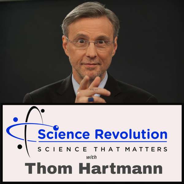 The Science Revolution with Thom Hartmann
