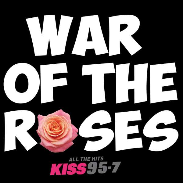 Kiss 95-7’s War of the Roses