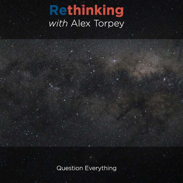 Rethinking with Alex Torpey