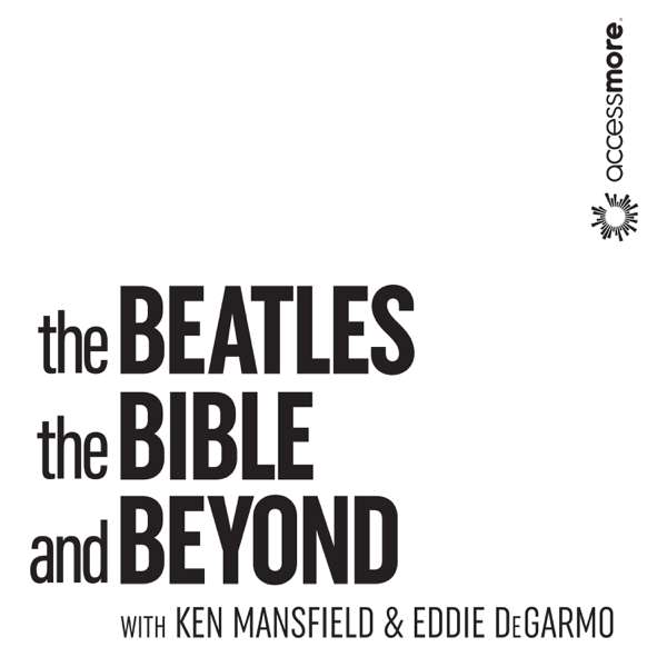 The Beatles, the Bible, and Beyond with Ken Mansfield and Eddie DeGarmo