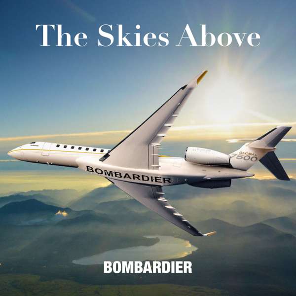 The Skies Above – Bombardier