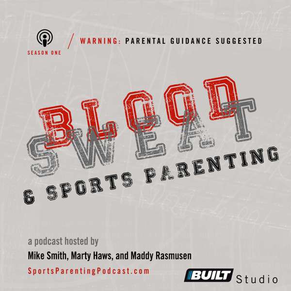 Blood, Sweat & Sports Parenting™