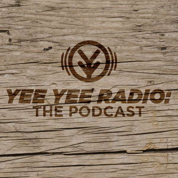 Yee Yee Radio: The Podcast