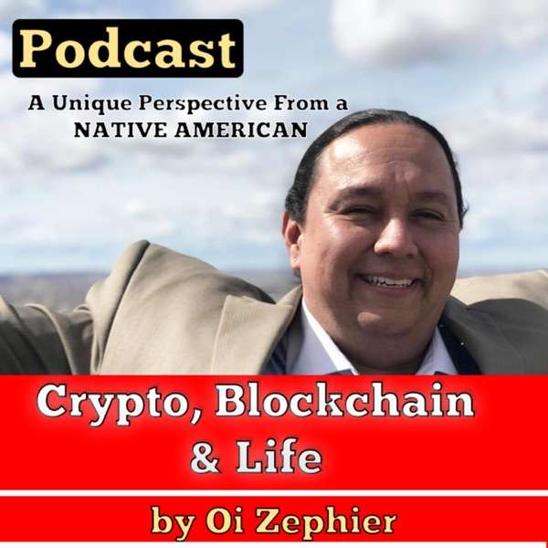 #Crypto, the #Blockchain & Life: A #Podcast by Oi Zephier