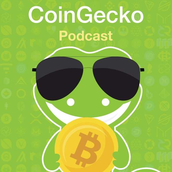 CoinGecko Podcast – Bitcoin & Cryptocurrency Insights