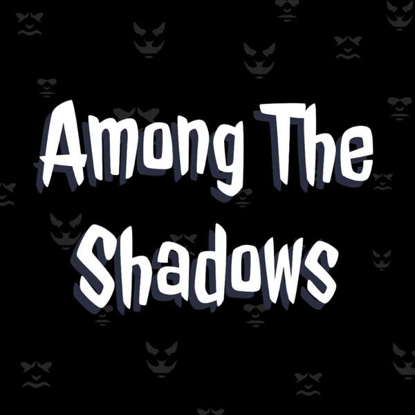 Among The Shadows: Scary Horror Stories