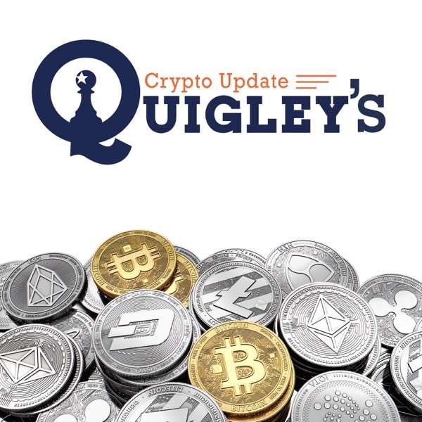 Quigley’s Crypto Update