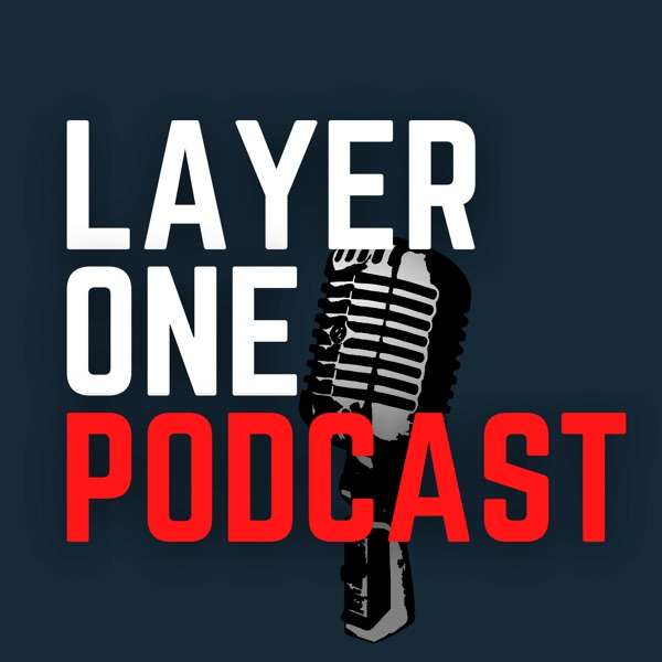 Layer One Podcast