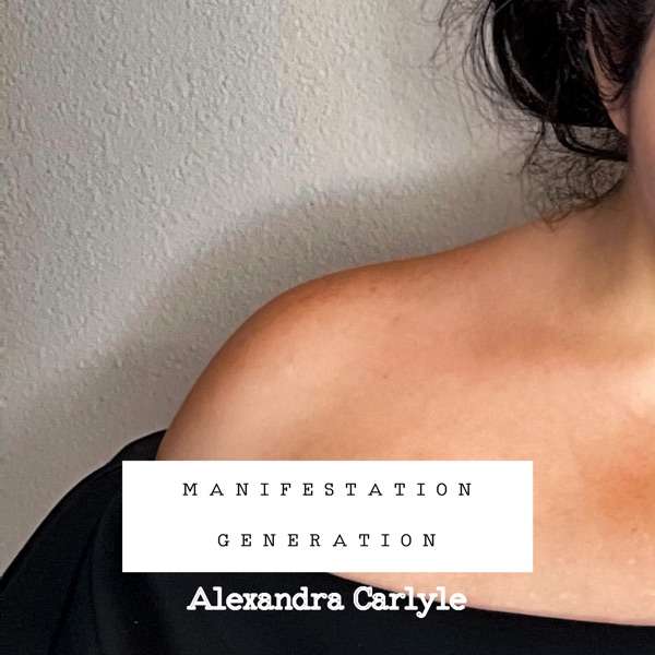 Manifestation Generation with Alexandra Carlyle