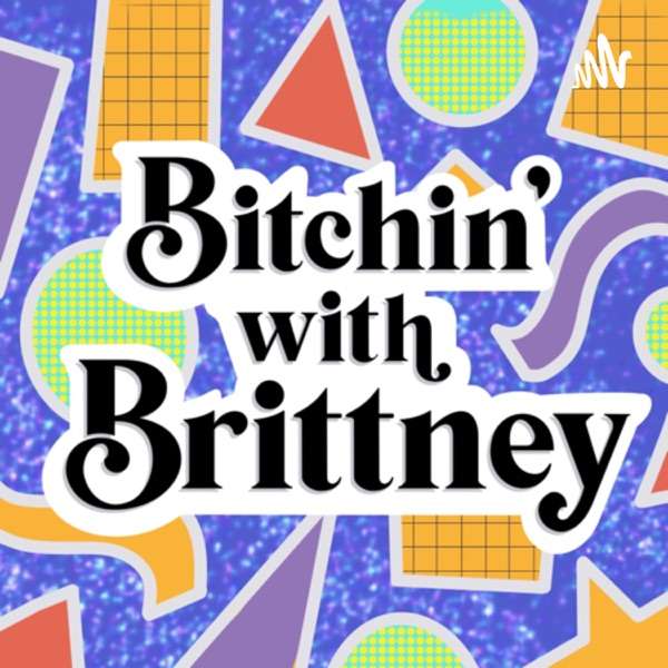 Bitchin’ With Brittney
