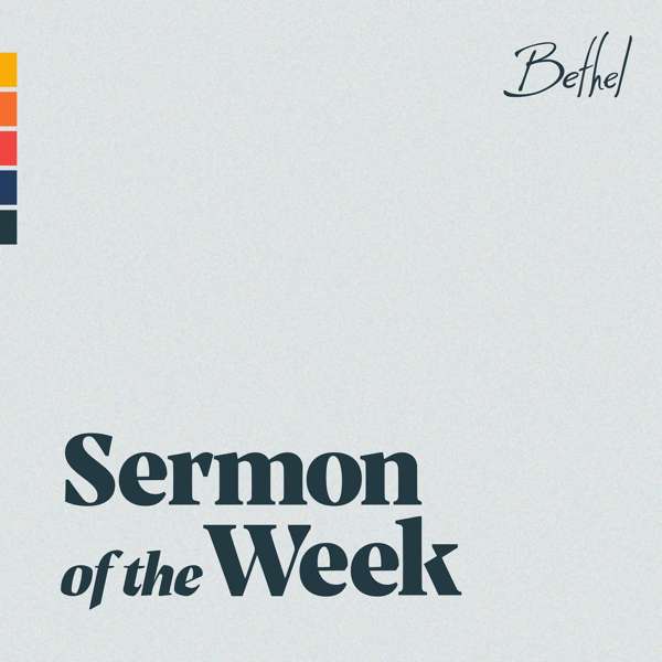 Bethel Church Sermon of the Week – Bethel Church Redding