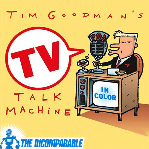 Tim Goodman’s TV Talk Machine