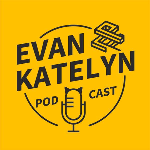 Evan and Katelyn Podcast
