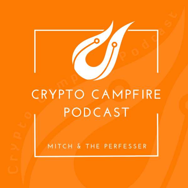 Crypto Campfire Podcast {ARCHIVE}