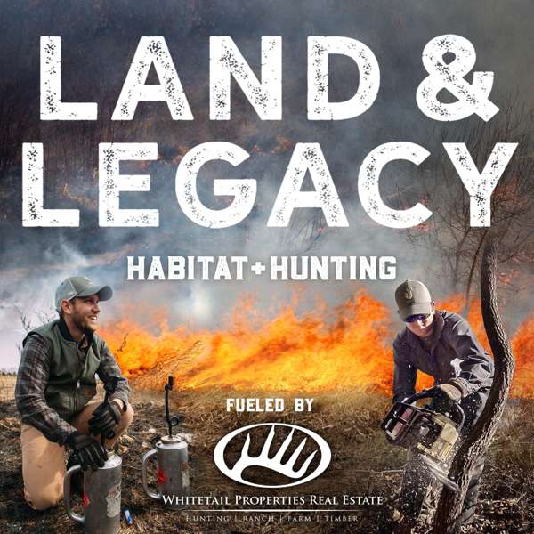 Land & Legacy – Habitat + Hunting