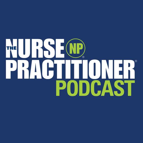 The Nurse Practitioner – The Nurse Practitioner Podcast