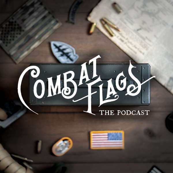 The Combat Flags Podcast