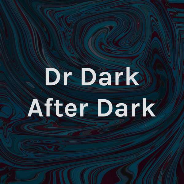 Dr Dark After Dark